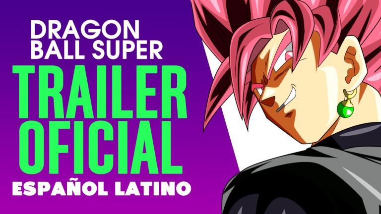 Se revela el trailer oficial de Dragon Ball Super en español latino
